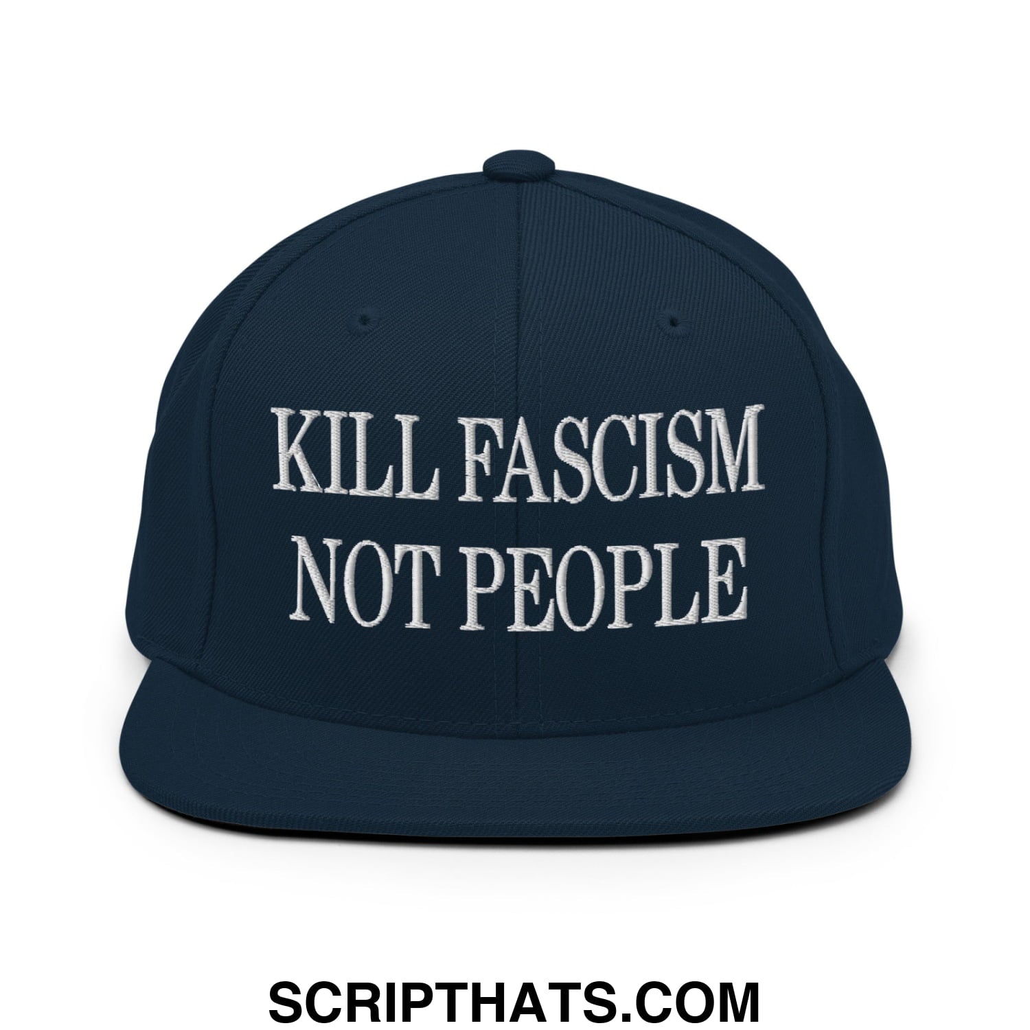 Navy blue snapback hat with white embroidered kill fascism not people text and flat bill brim design