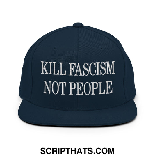 Navy blue snapback hat with white embroidered kill fascism not people text and flat bill brim design