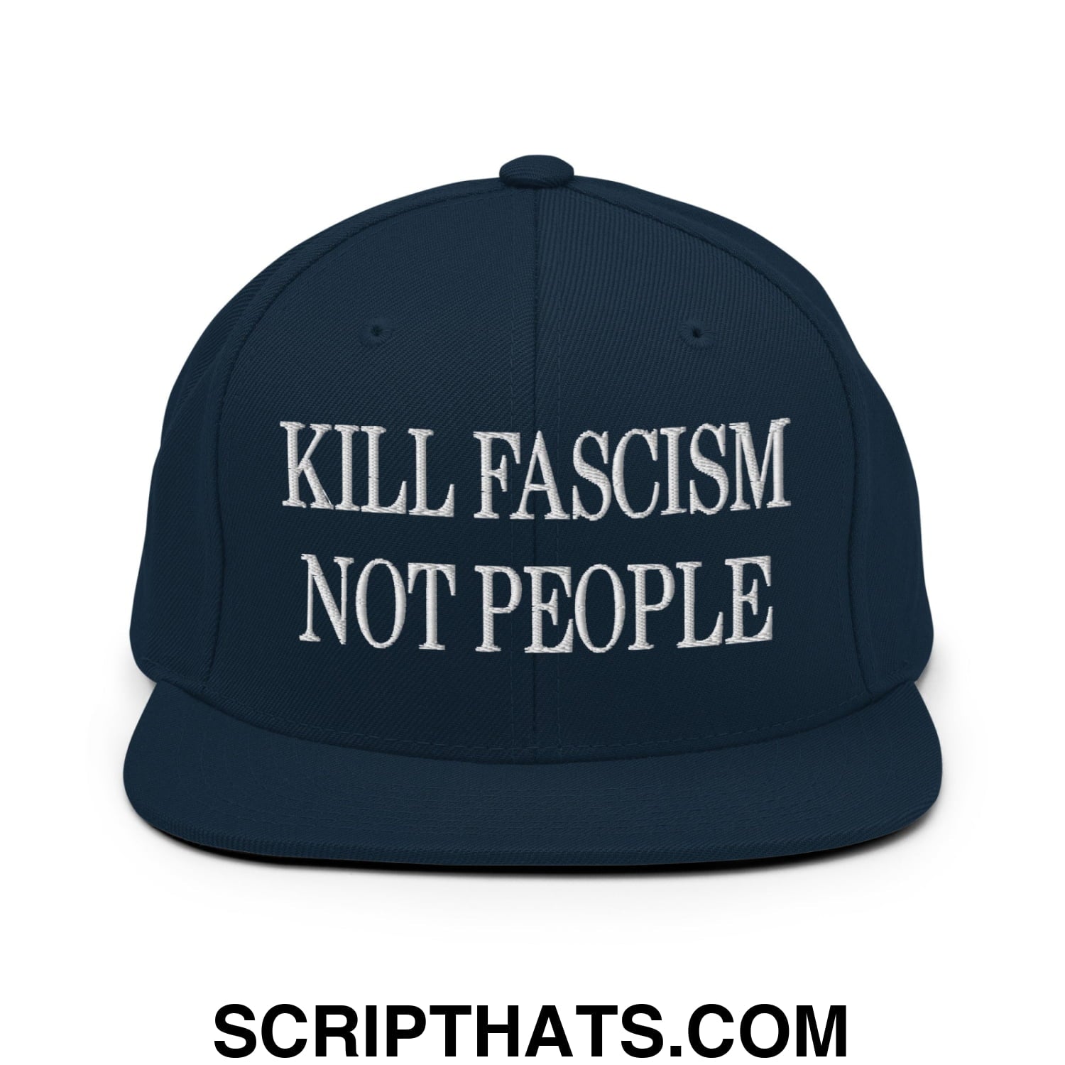 Kill Fascism Not People Embroidered Flat Bill Brim Snapback Hat Dark Navy