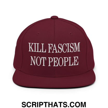 Kill Fascism Not People Embroidered Flat Bill Brim Snapback Hat Maroon