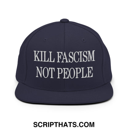 Navy blue snapback hat with flat bill brim and white embroidered text kill fascism not people on front panel