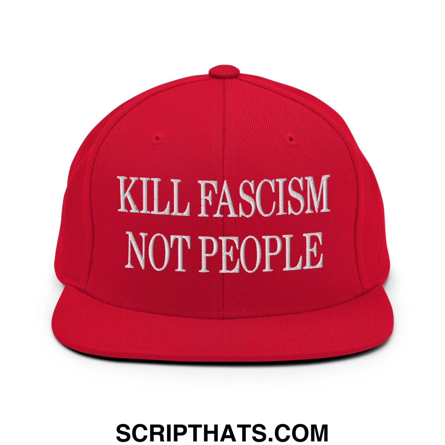 Red snapback hat with white embroidered kill fascism not people text and flat bill brim design
