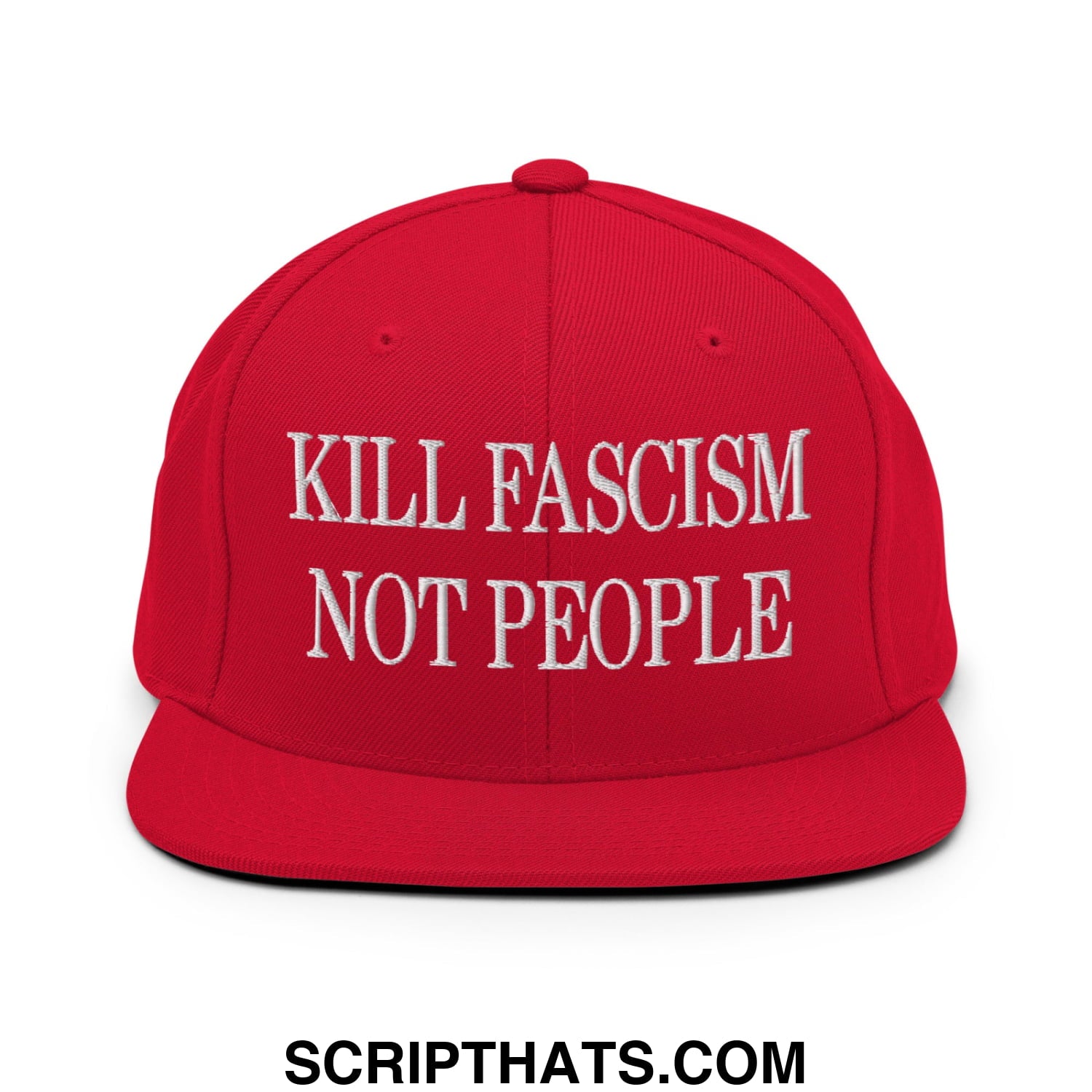 Red snapback hat with white embroidered kill fascism not people text and flat bill brim design