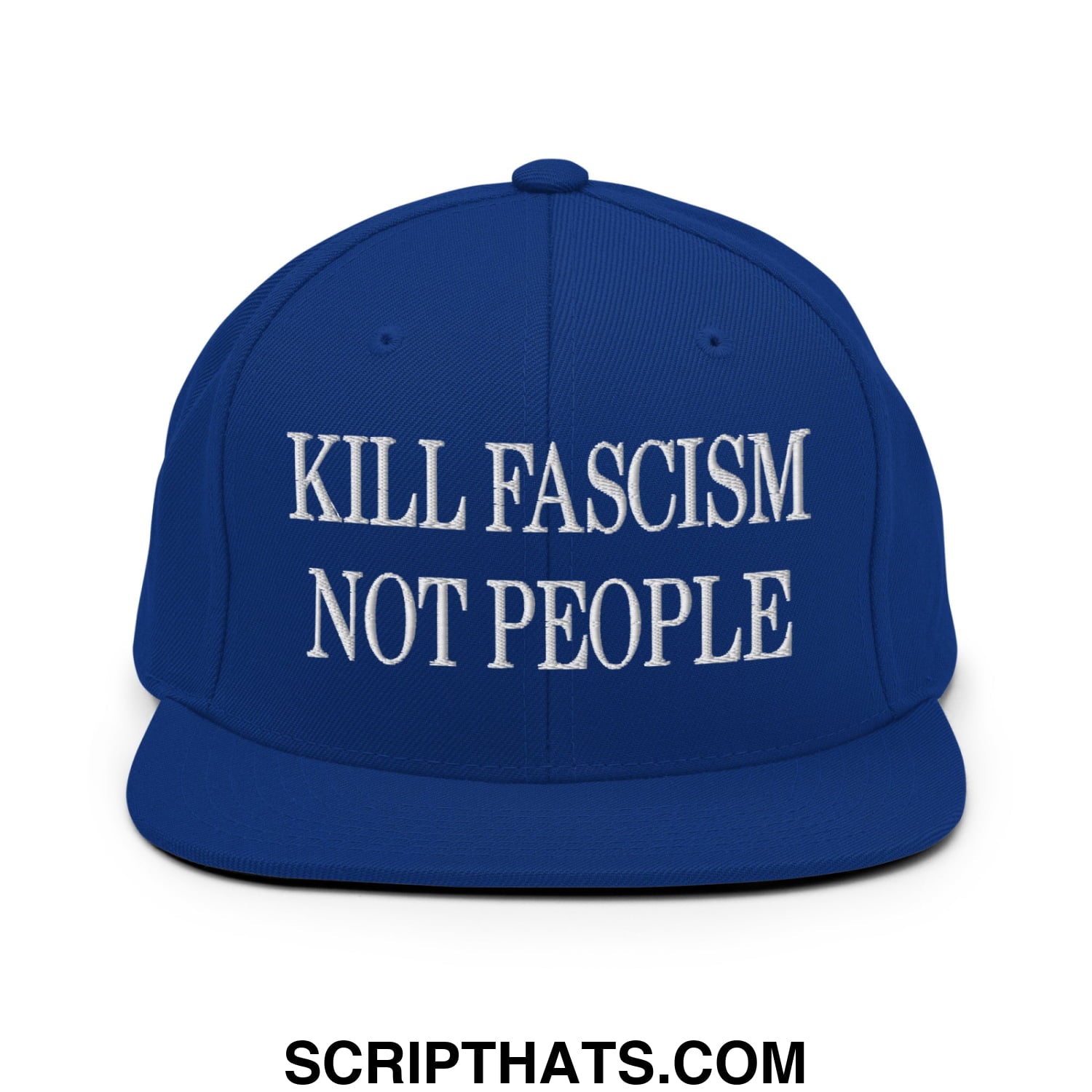 Royal blue snapback hat with white embroidered kill fascism not people text and flat bill brim design