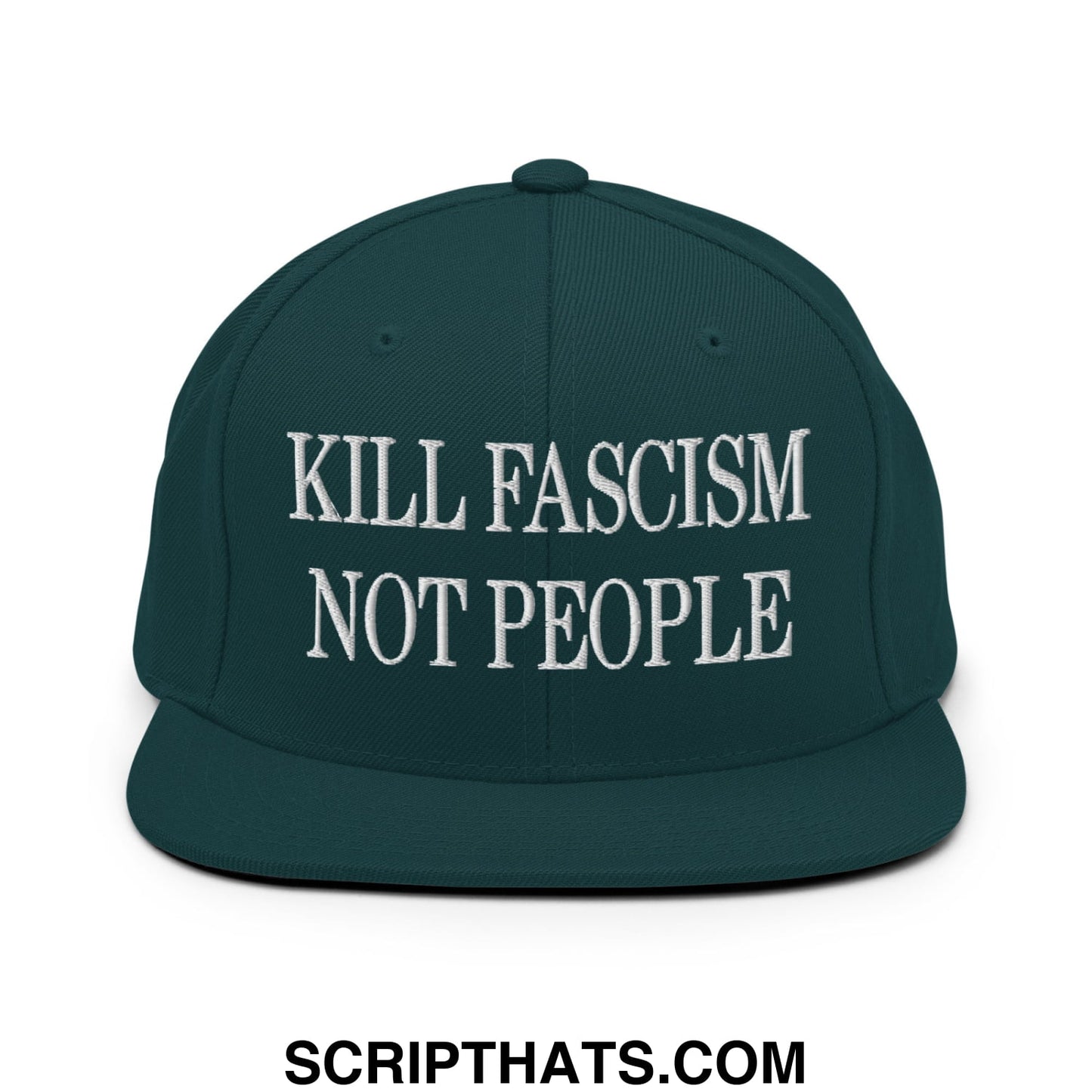 Dark green snapback cap with white embroidered kill fascism not people text on flat bill brim for casual wear