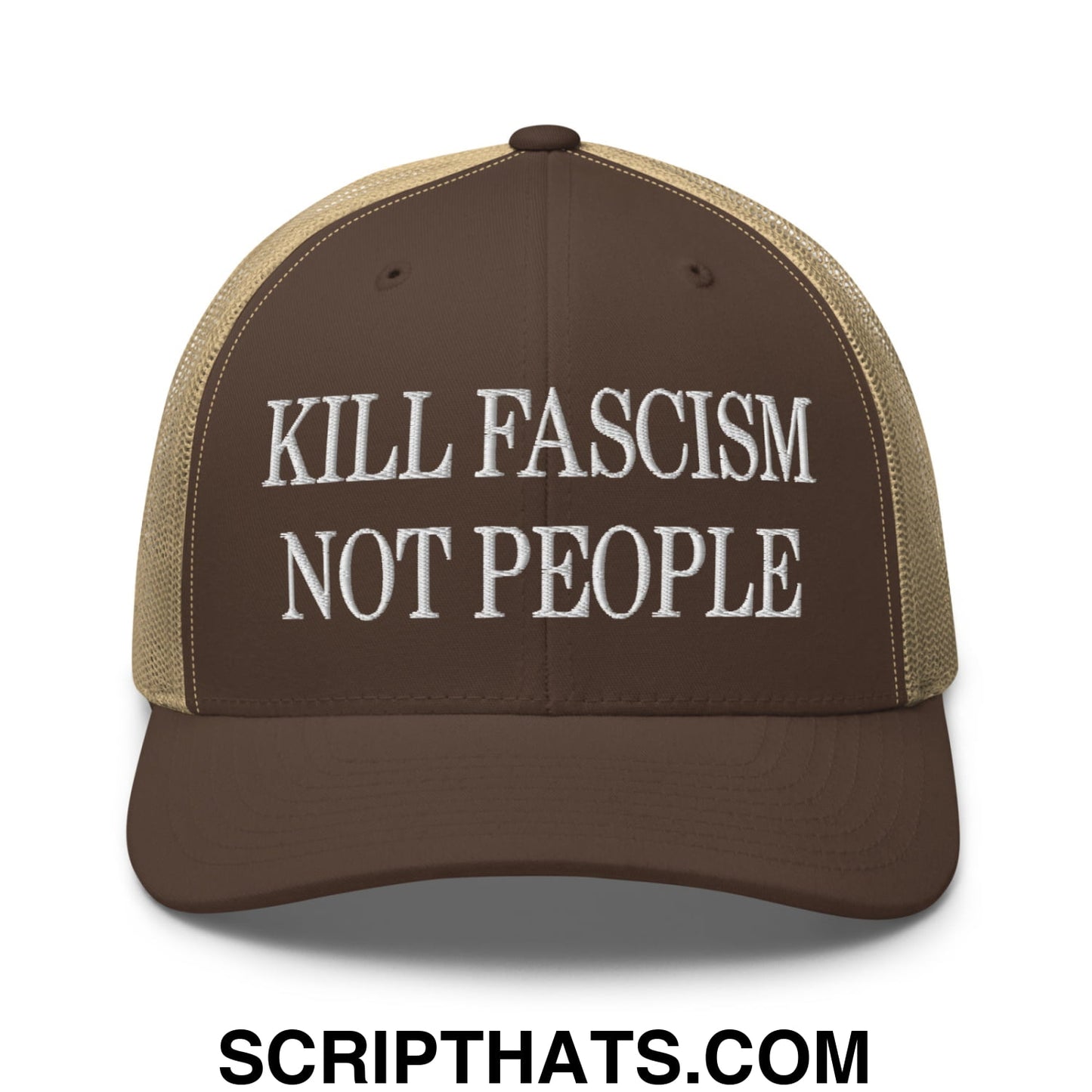 Kill Fascism Not People Embroidered Mesh Trucker Hat Brown Khaki