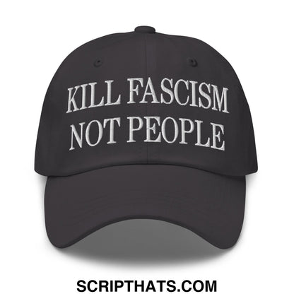 Black unstructured dad hat with white embroidered text kill fascism not people on front for casual wear