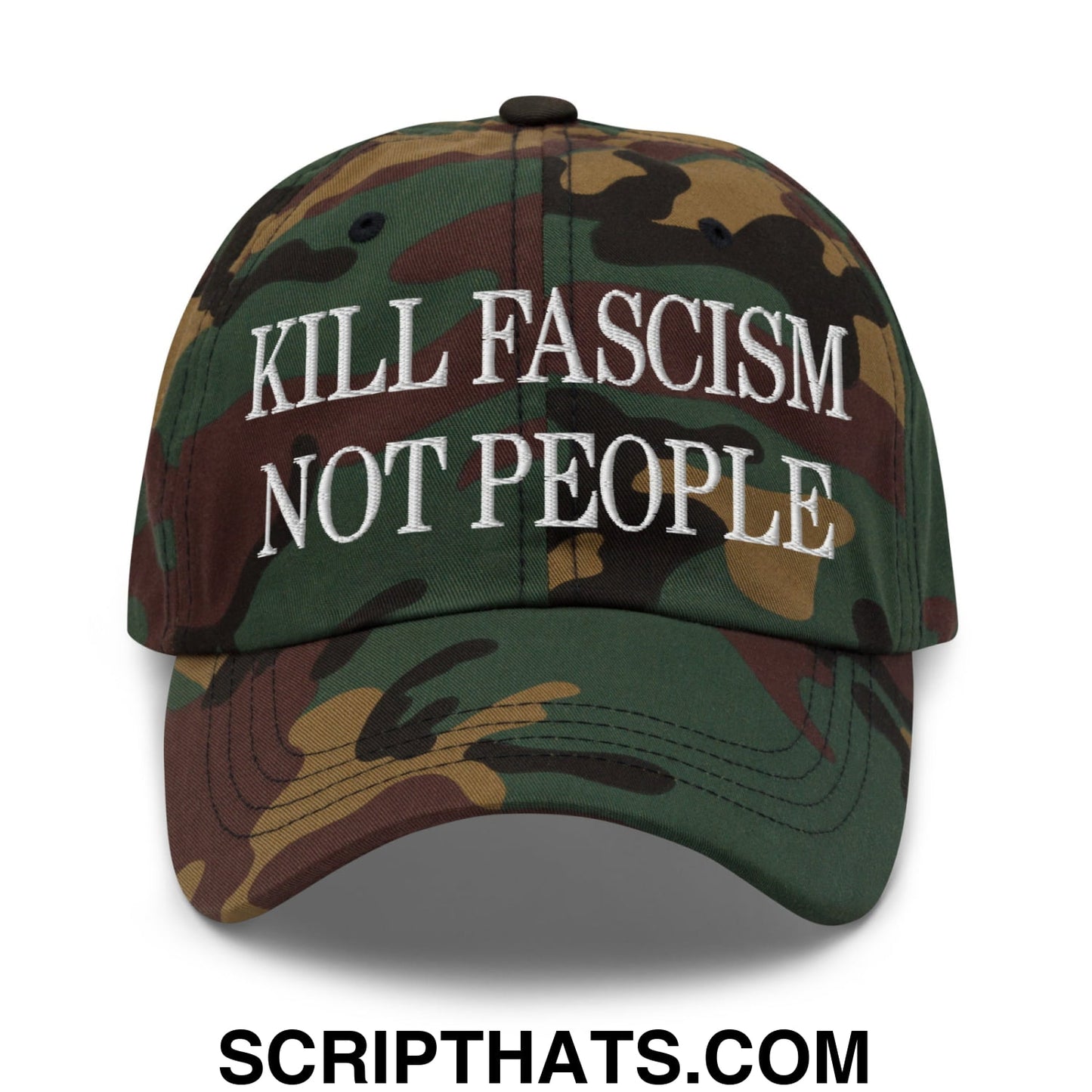 Kill Fascism Not People Embroidered Unstructured Dad Hat Green Camo