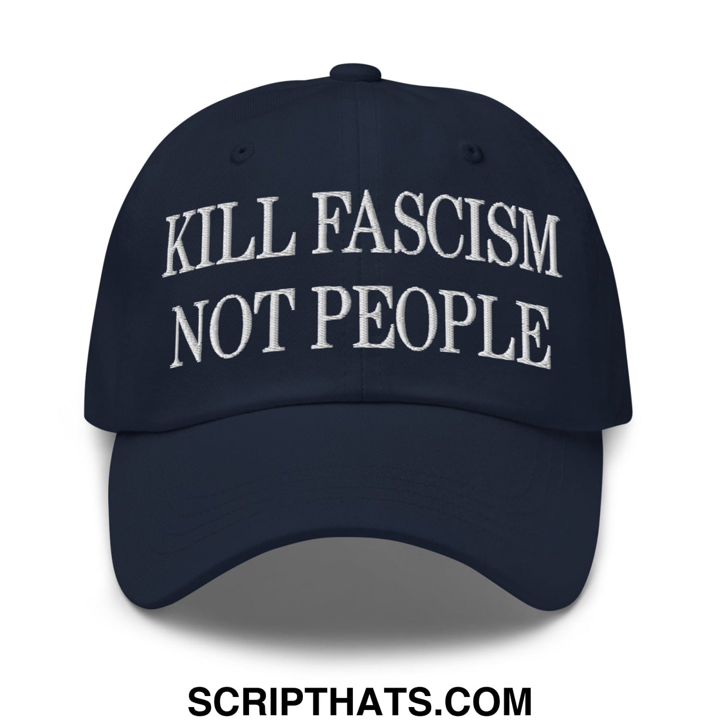 Navy blue unstructured dad hat with white embroidered text kill fascism not people for casual wear