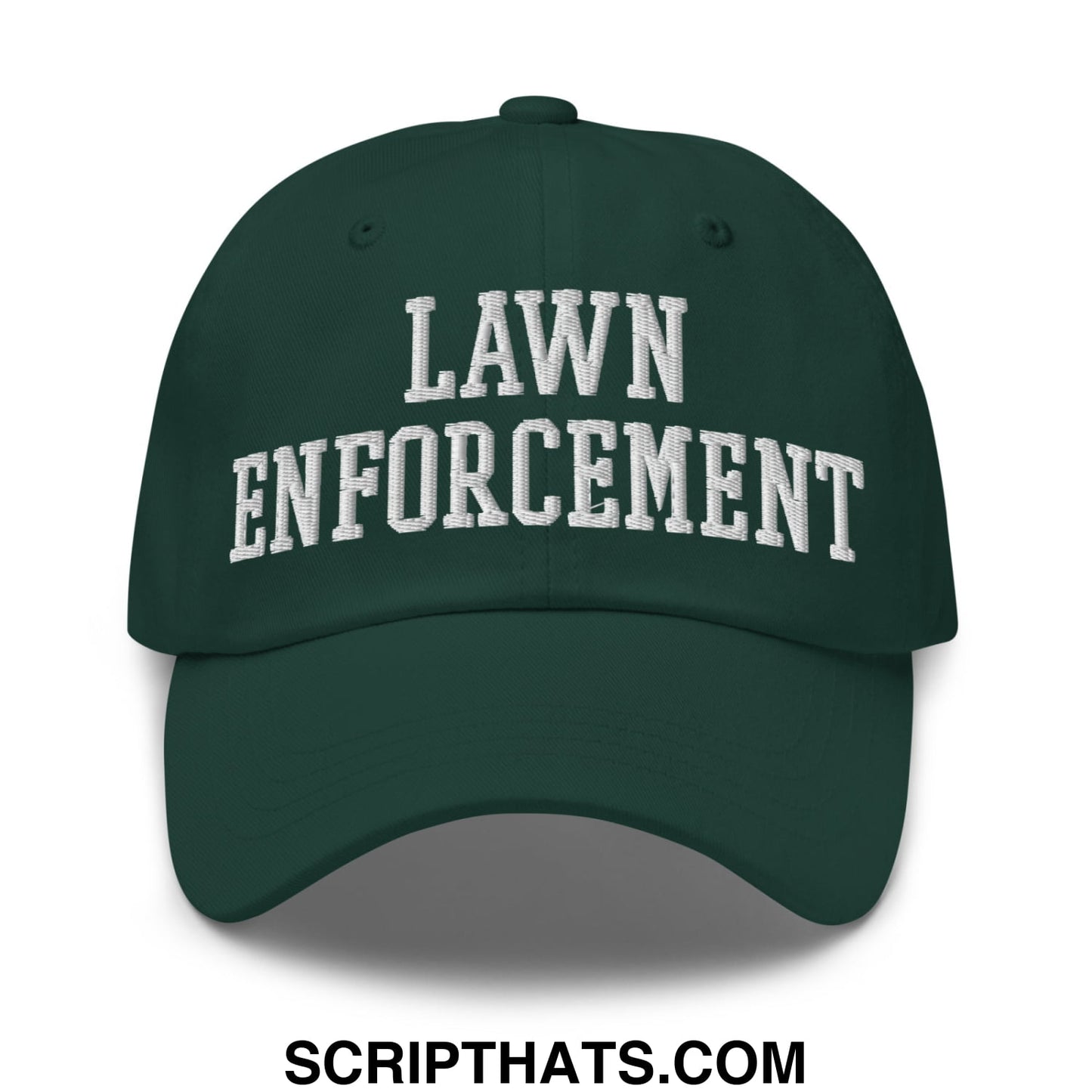 Dark green unstructured dad hat with white embroidered lawn enforcement text in a classic arched font