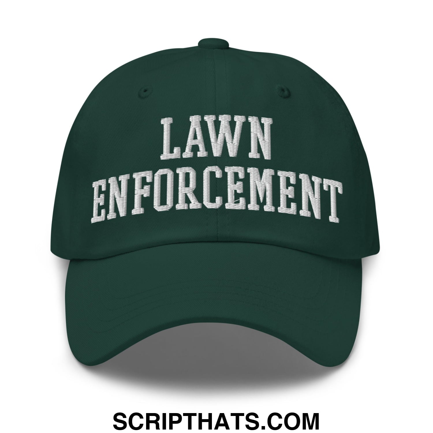 Dark green unstructured dad hat with white embroidered lawn enforcement text in a classic arched font