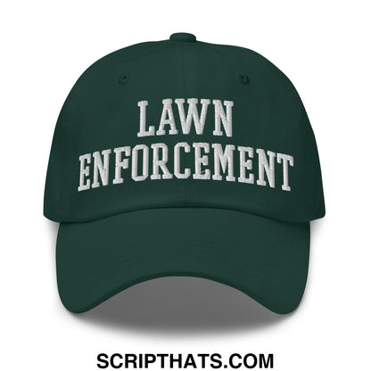 Dark green unstructured dad hat with white embroidered lawn enforcement text in a classic arched font