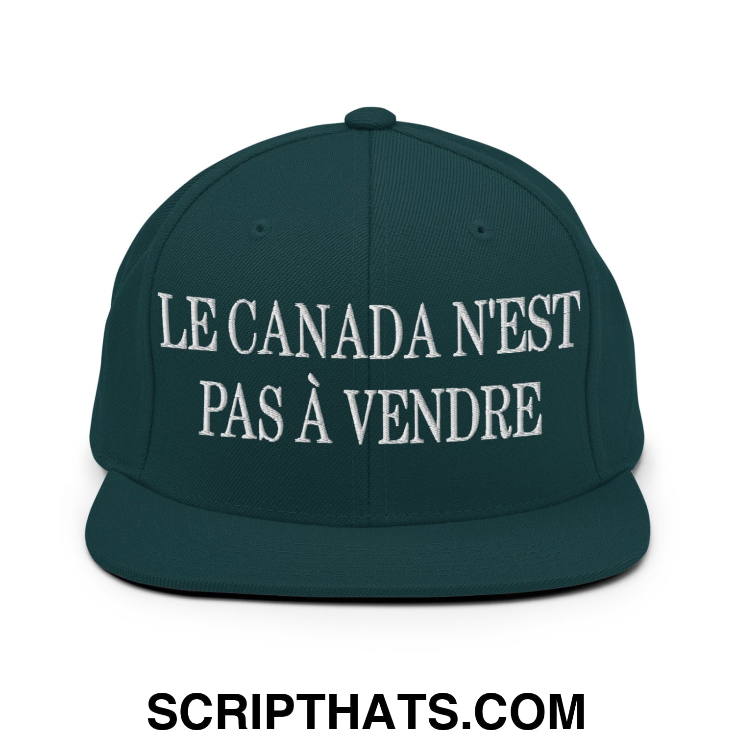 Le Canada N'est Pas À Vendre Embroidered Flat Brim Bill Snapback Hat Spruce