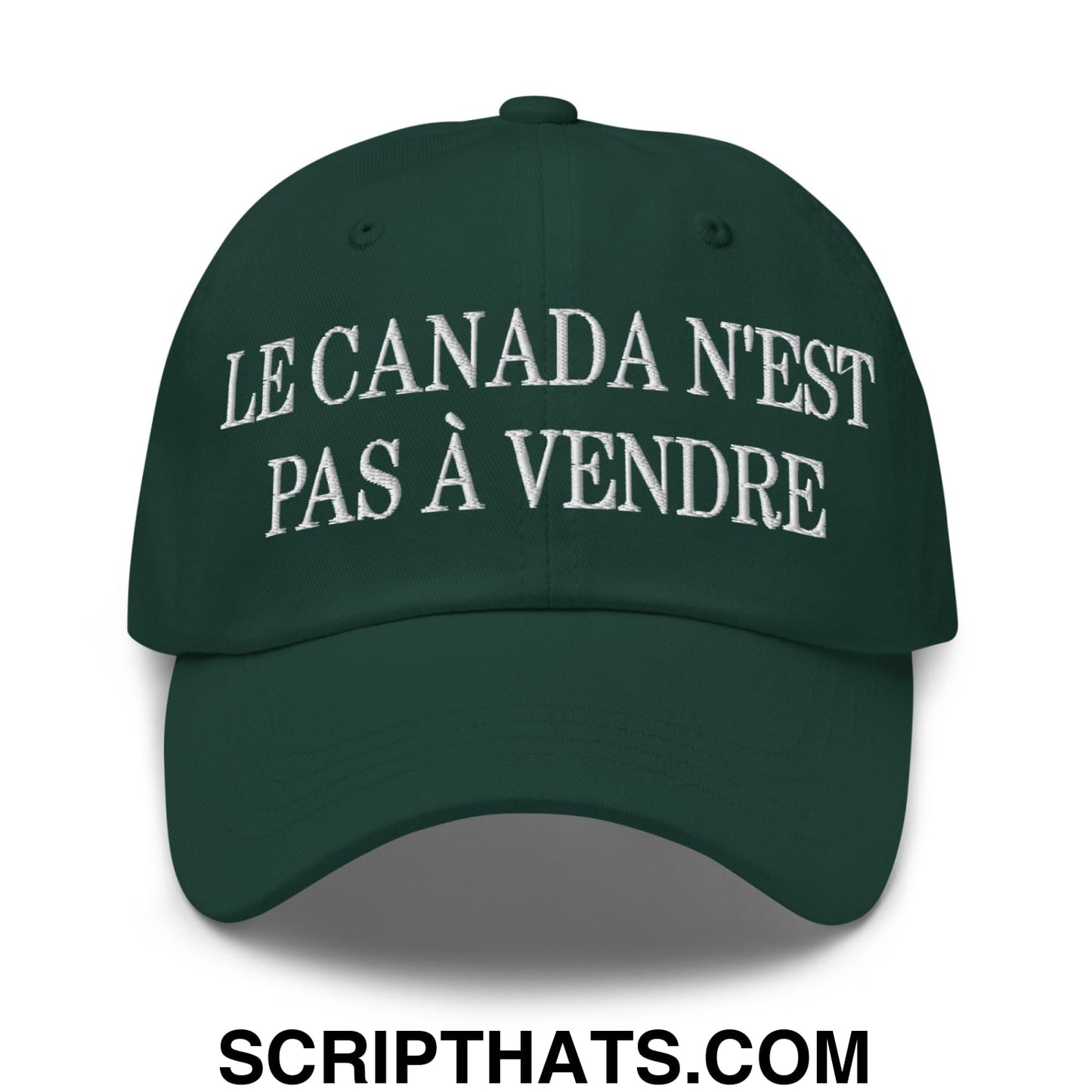 Le Canada N'est Pas À Vendre Embroidered Unstructured Dad Hat Spruce