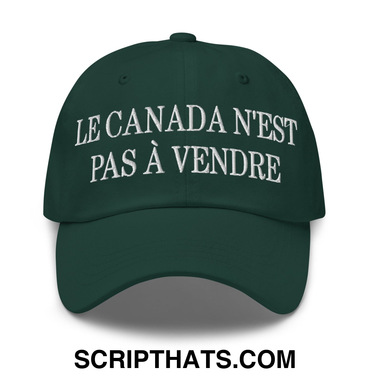 Le Canada N'est Pas À Vendre Embroidered Unstructured Dad Hat Spruce
