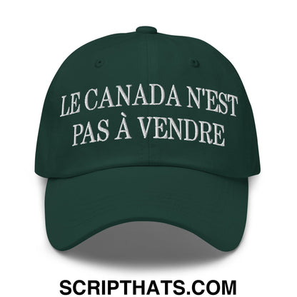 Le Canada N'est Pas À Vendre Embroidered Unstructured Dad Hat Spruce