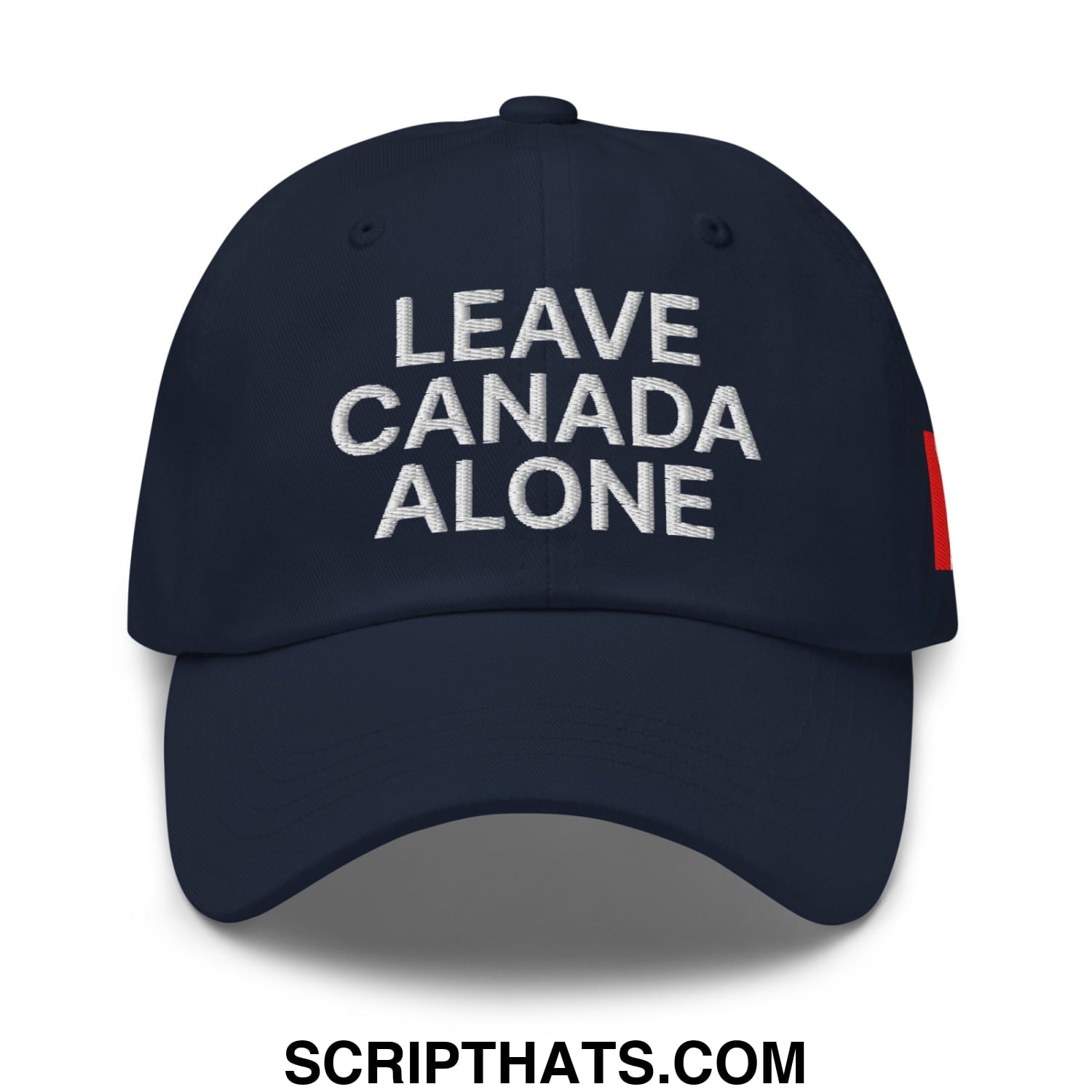 Leave Canada Alone Canada Flag Embroidered Unstructured Dad Hat Navy