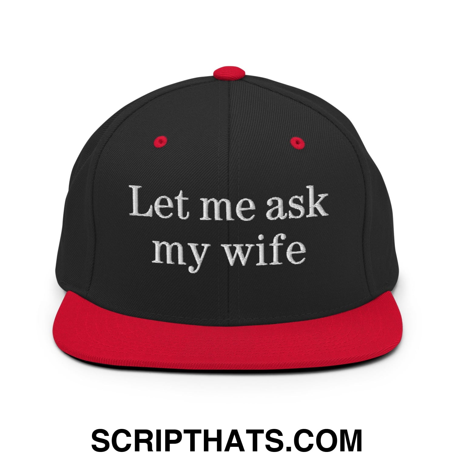 Let Me Ask My Wife Embroidered Flat Bill Brim Snapback Hat Black Red