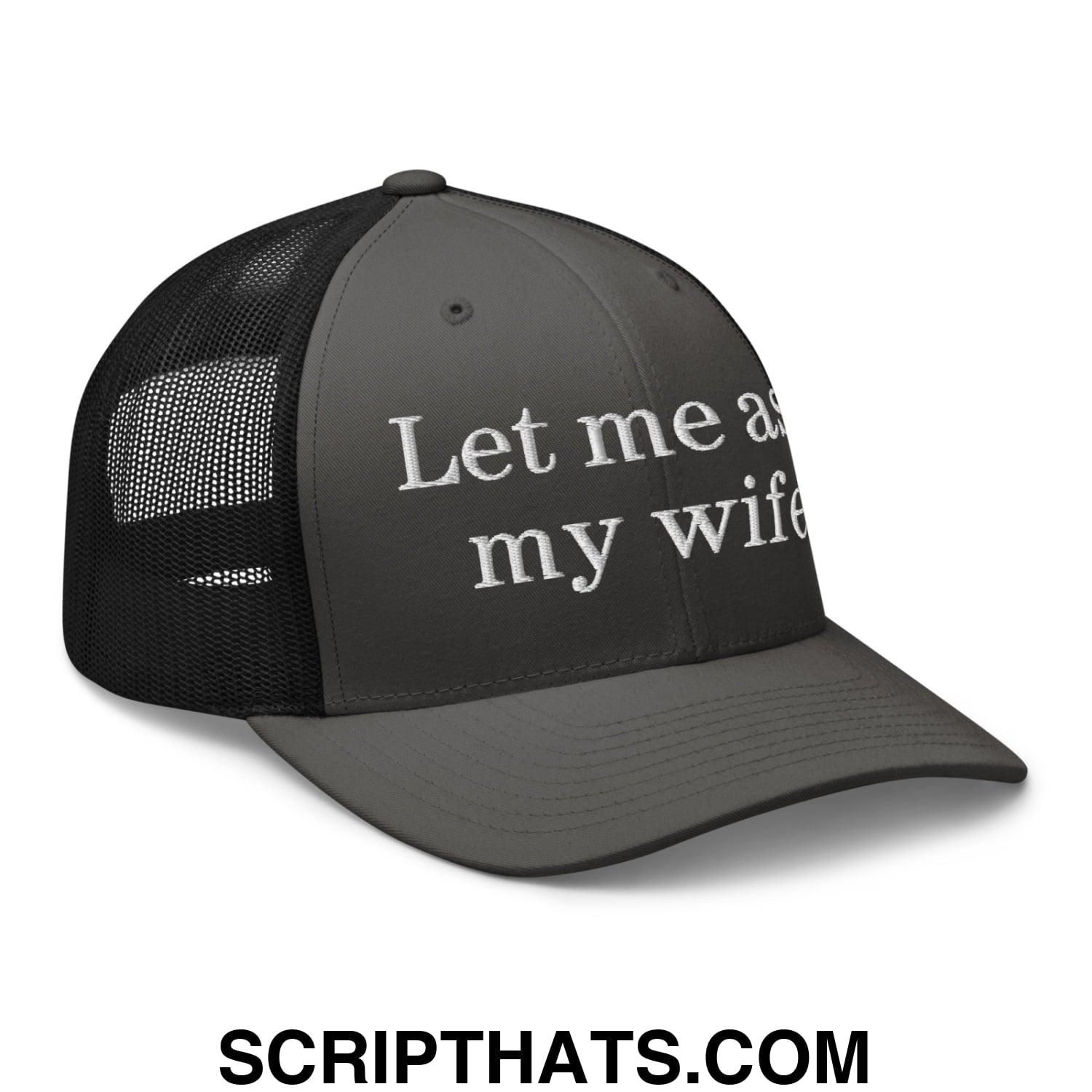 Let Me Ask My Wife Embroidered Mesh Trucker Hat Charcoal Black