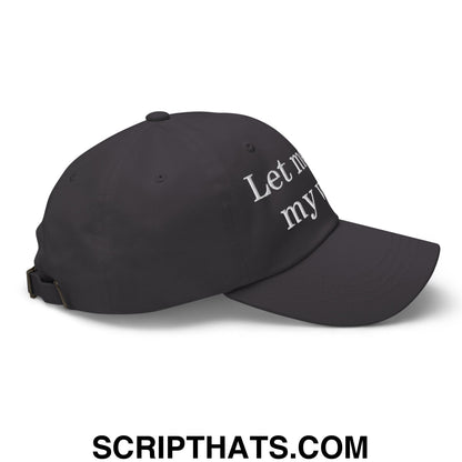 Let Me Ask My Wife Embroidered Unstructured Dad Hat Dark Grey
