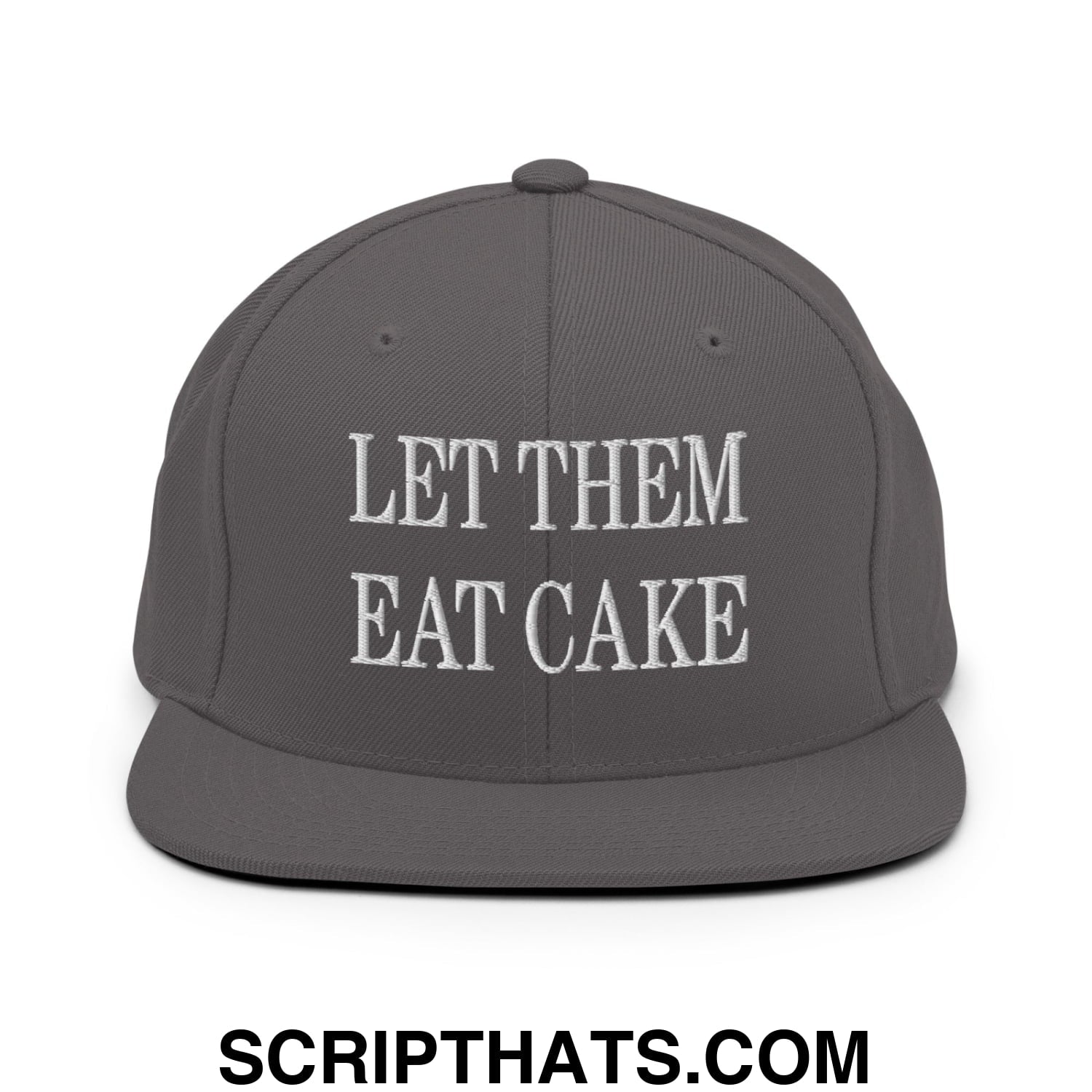 Let Them Eat Cake Embroidered Flat Bill Brim Snapback Hat Dark Grey