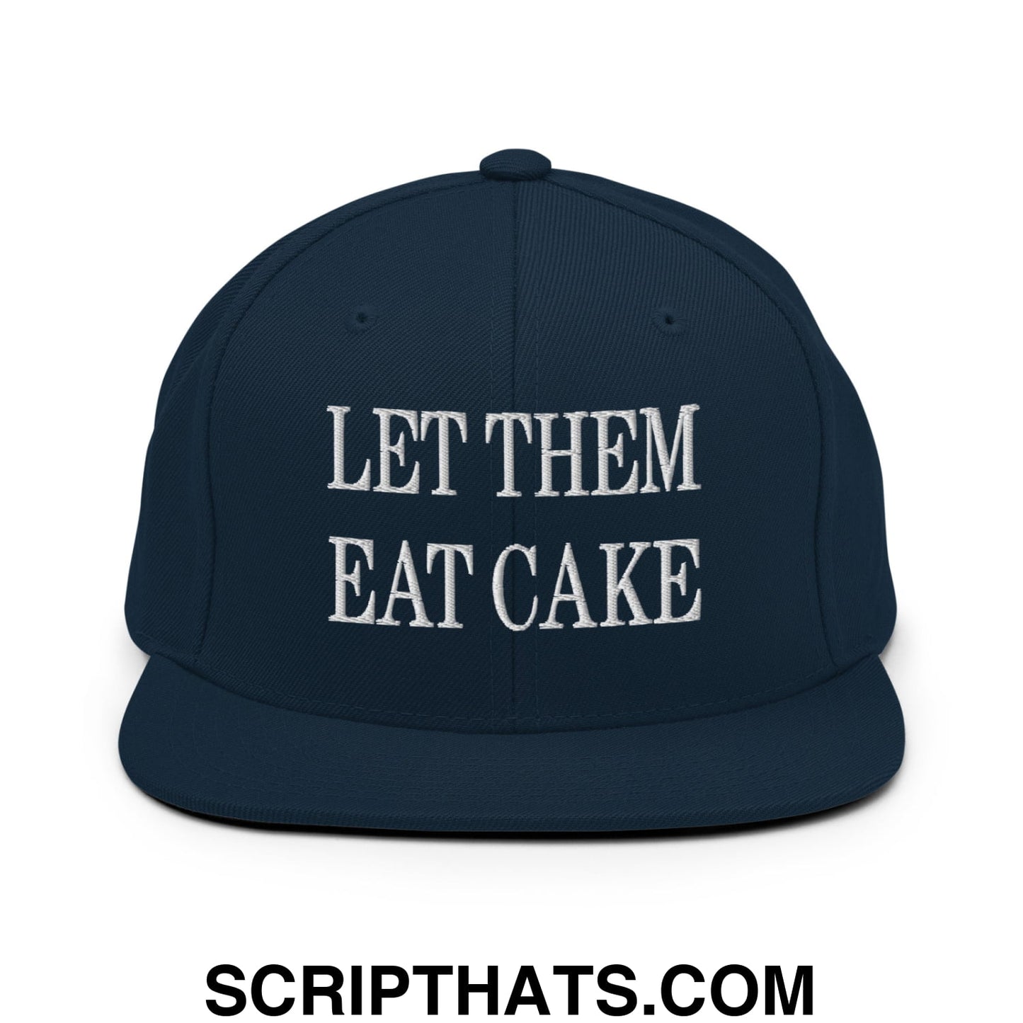Let Them Eat Cake Embroidered Flat Bill Brim Snapback Hat Dark Navy