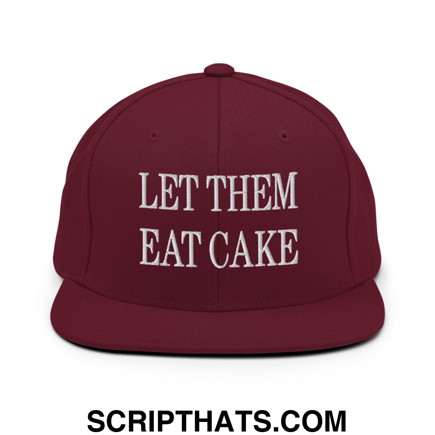 Let Them Eat Cake Embroidered Flat Bill Brim Snapback Hat Maroon