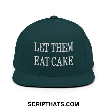 Dark green snapback cap with white embroidered let them eat cake text and flat bill brim design