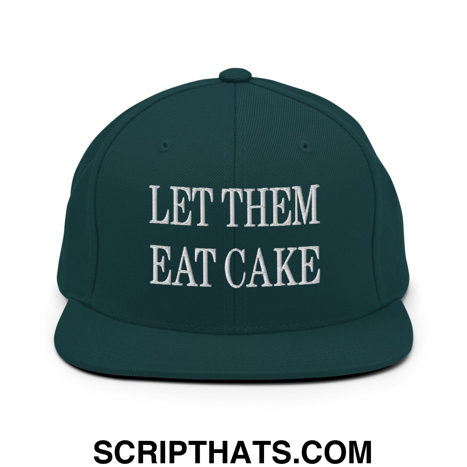Let Them Eat Cake Embroidered Flat Bill Brim Snapback Hat Spruce