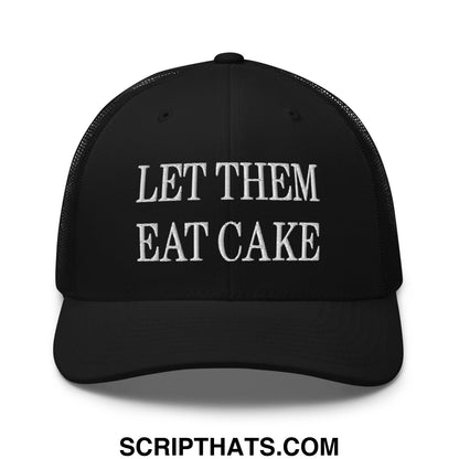 Let Them Eat Cake Embroidered Mesh Trucker Hat Black