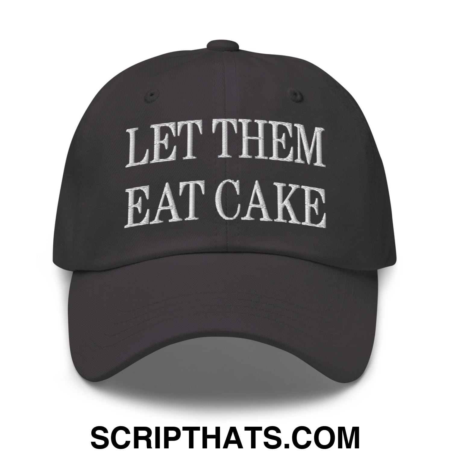 Let Them Eat Cake Embroidered Unstructured Dad Hat Dark Grey