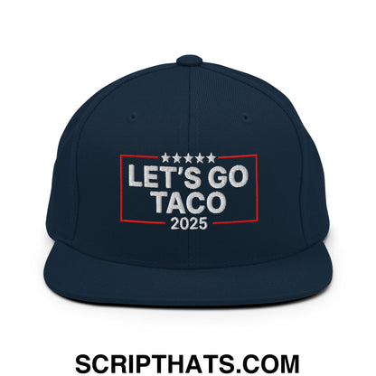Let's Go Taco 2025 Embroidered Flat Bill Brim Snapback Hat Dark Navy