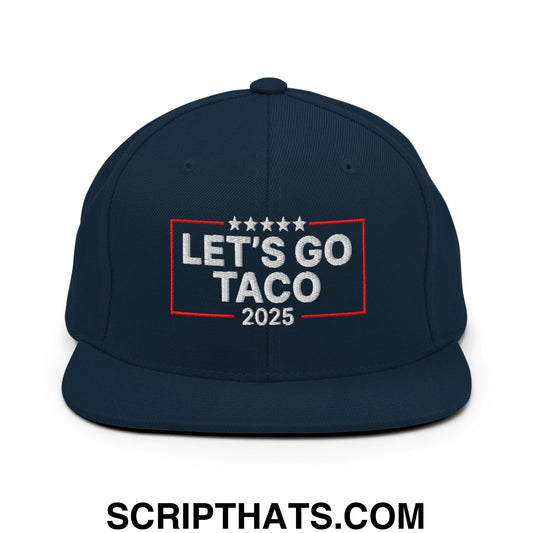 Let's Go Taco 2025 Embroidered Flat Bill Brim Snapback Hat Dark Navy