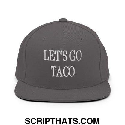 Let's Go Taco Embroidered Flat Bill Brim Snapback Hat Dark Grey