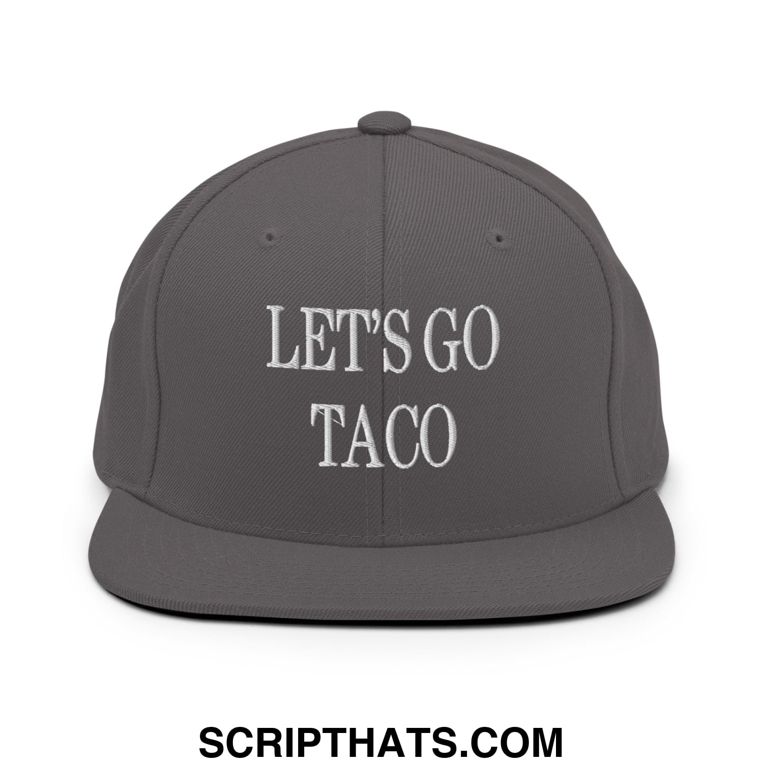 A dark gray snapback hat with flat bill brim featuring lets go taco embroidered in white thread on front panel