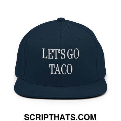 Let's Go Taco Embroidered Flat Bill Brim Snapback Hat Dark Navy