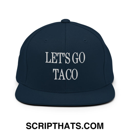 Let's Go Taco Embroidered Flat Bill Brim Snapback Hat Dark Navy
