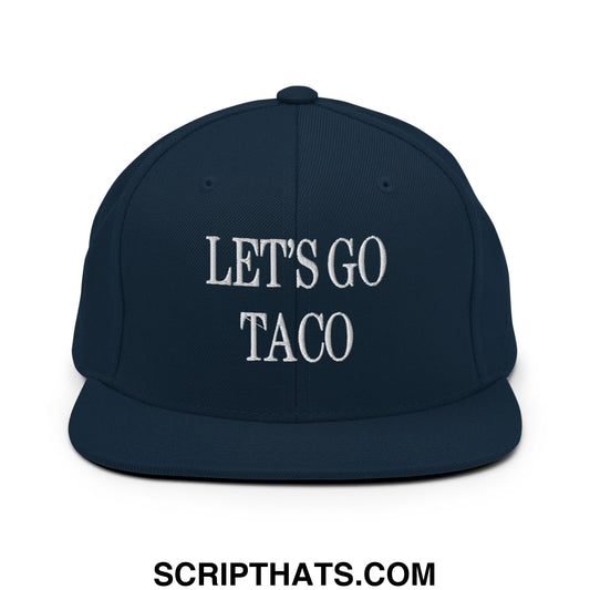 Let's Go Taco Embroidered Flat Bill Brim Snapback Hat Dark Navy