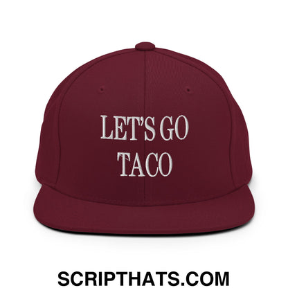 Let's Go Taco Embroidered Flat Bill Brim Snapback Hat Maroon