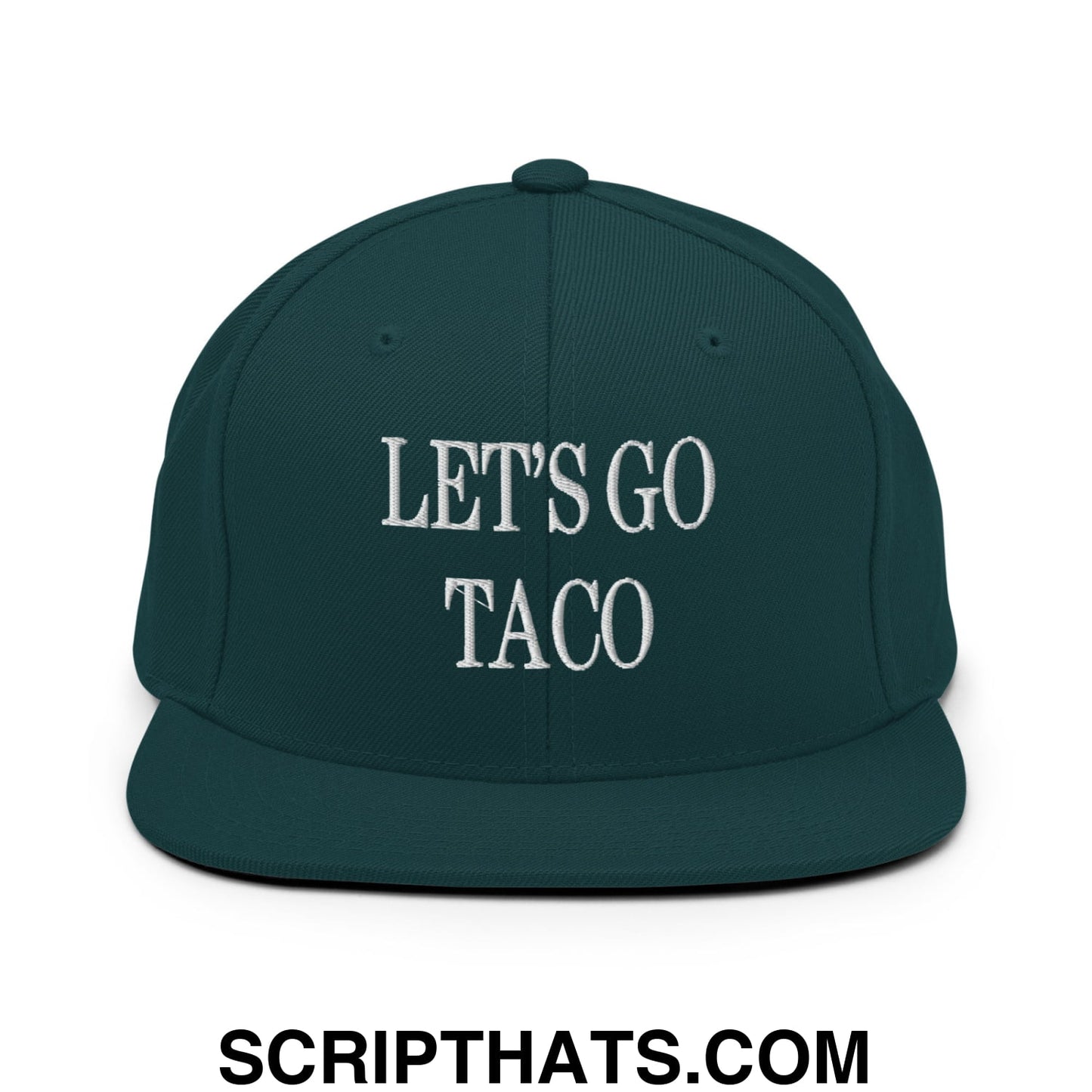 Let's Go Taco Embroidered Flat Bill Brim Snapback Hat Spruce