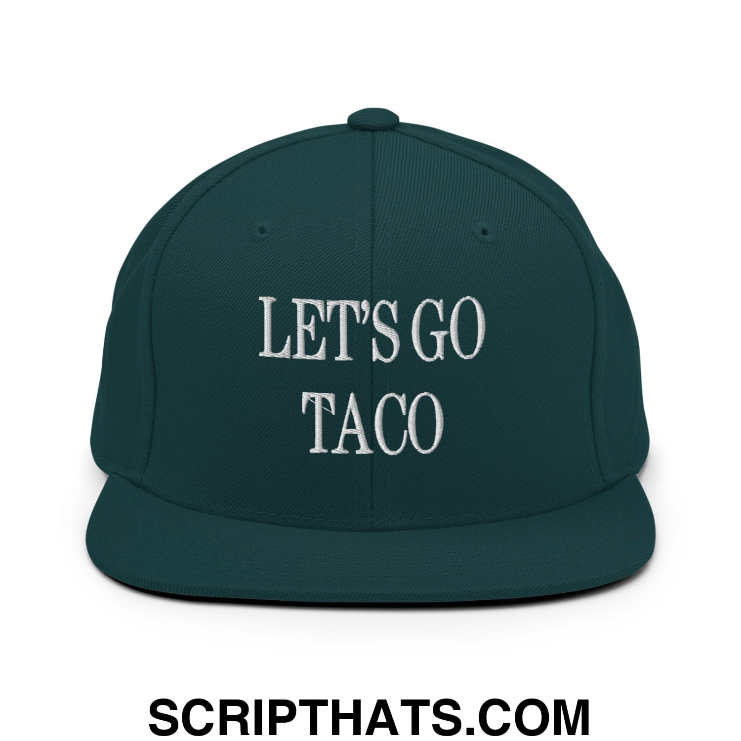 Let's Go Taco Embroidered Flat Bill Brim Snapback Hat Spruce