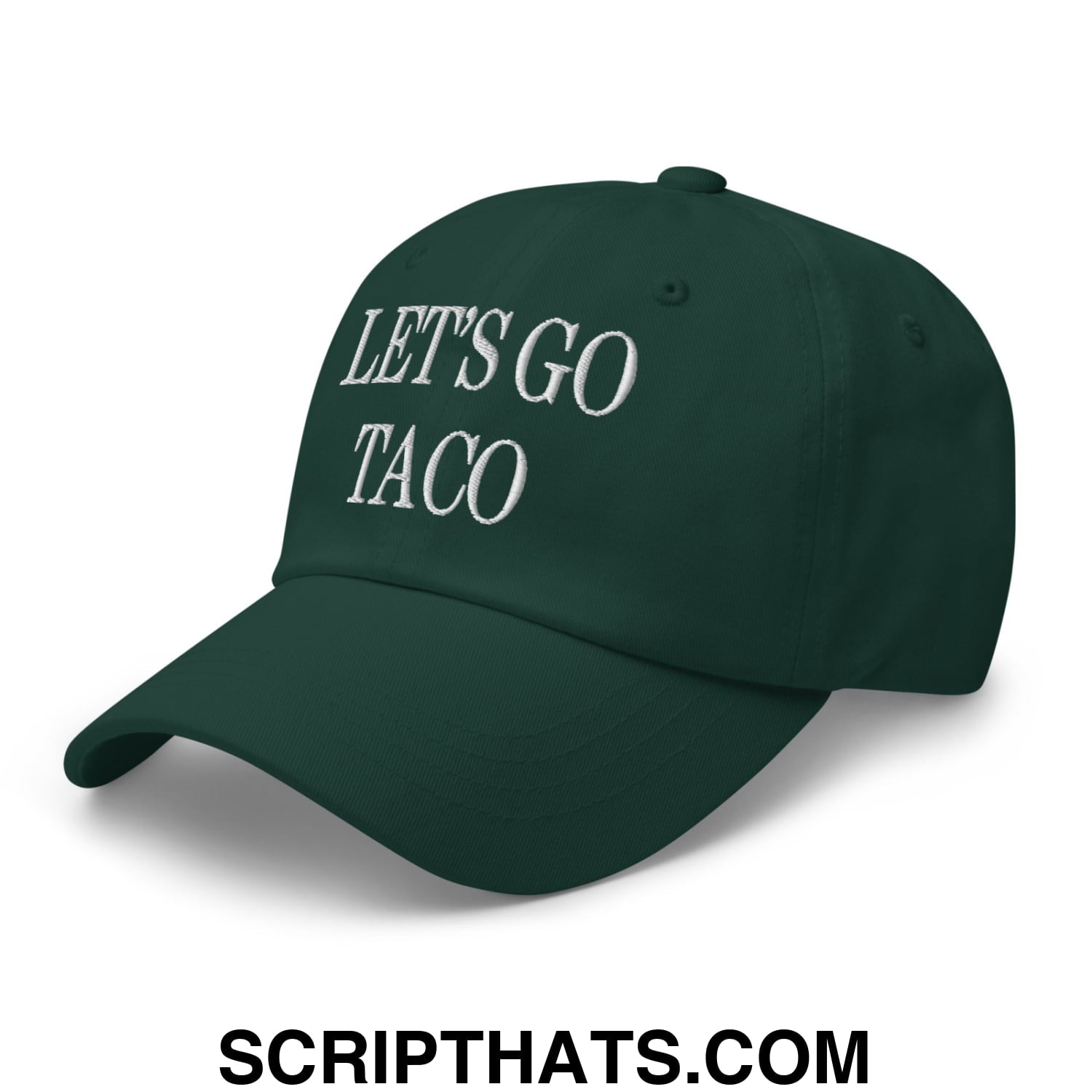 Let's Go Taco Embroidered Unstructured Dad Hat Spruce