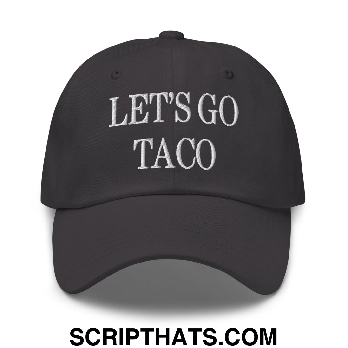 Let's Go Taco Embroidered Unstructured Dad Hat Dark Grey