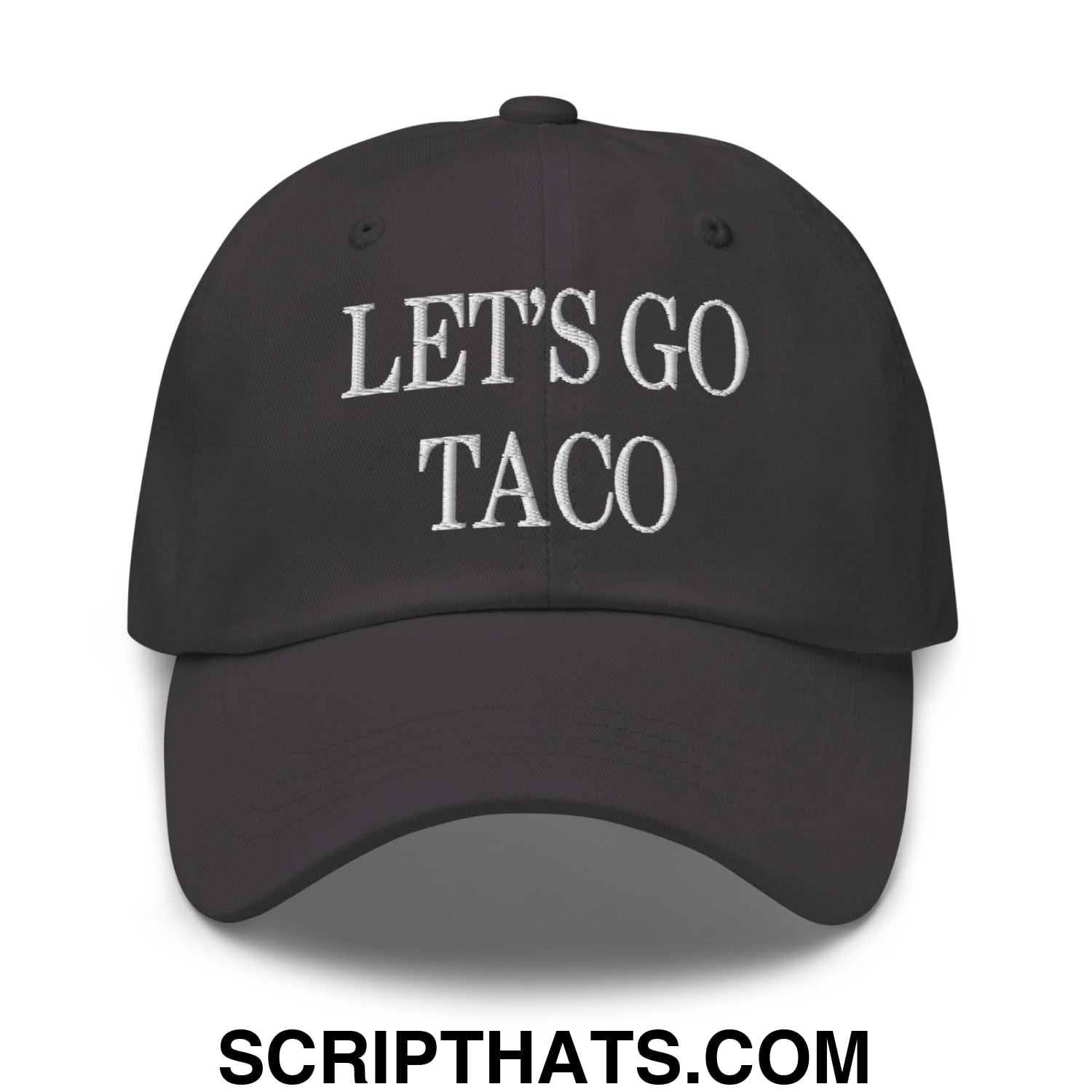 Let's Go Taco Embroidered Unstructured Dad Hat Dark Grey