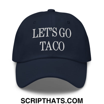 Let's Go Taco Embroidered Unstructured Dad Hat Navy