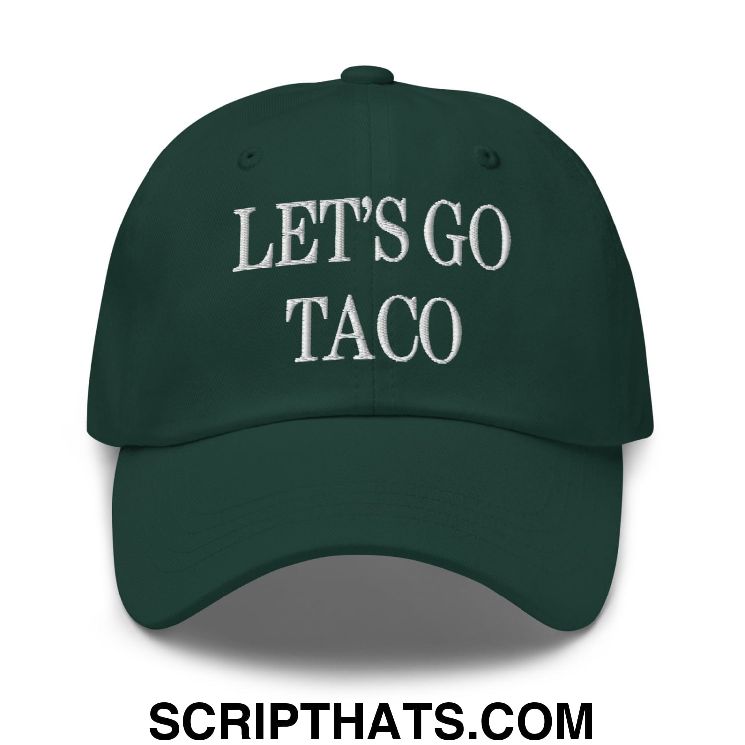 Let's Go Taco Embroidered Unstructured Dad Hat Spruce