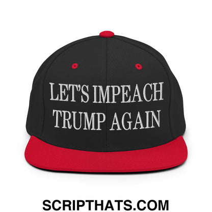 Let's Impeach Trump Again Embroidered Flat Bill Brim Snapback Hat Black Red