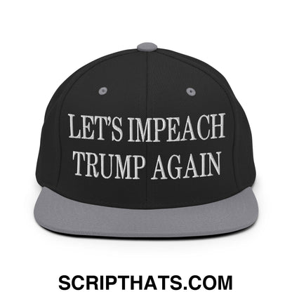 Let's Impeach Trump Again Embroidered Flat Bill Brim Snapback Hat Black Silver