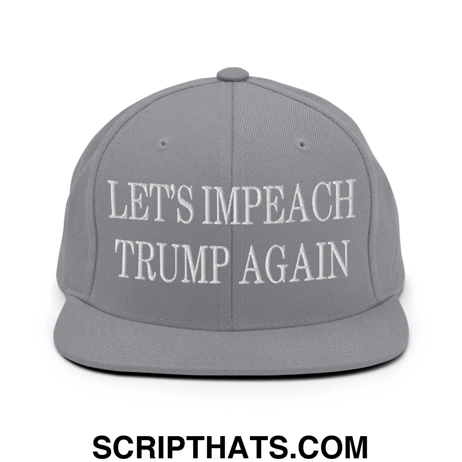 Let's Impeach Trump Again Embroidered Flat Bill Brim Snapback Hat Silver