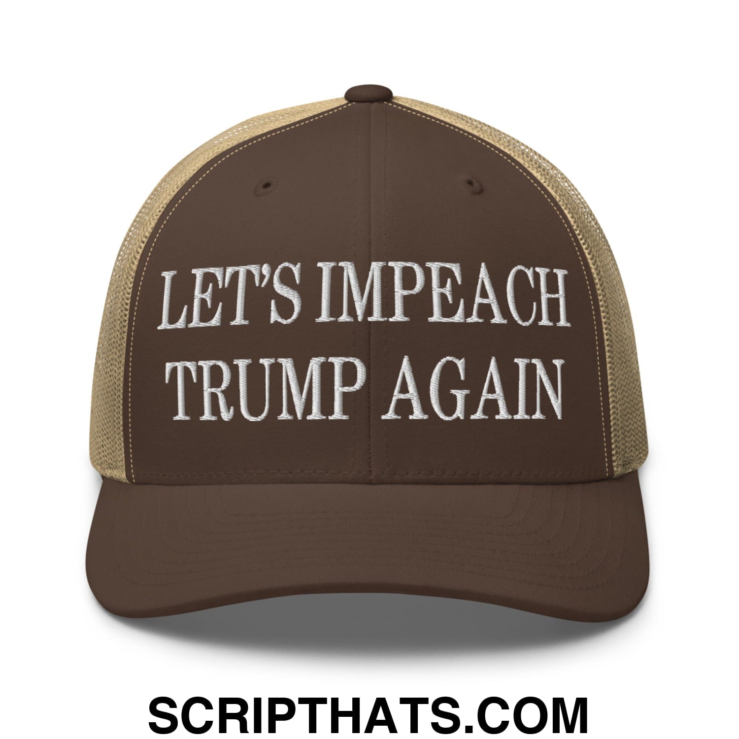 Let's Impeach Trump Again Embroidered Mesh Trucker Hat Brown Khaki